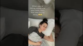 When Youre Falling Asleep And Your Body Does That Fake Falling Thingwait For It