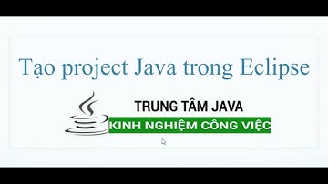 Java Cơ Bản - Tạo Project Java hello world trong Eclipse