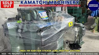 SOLD OUT ! ONDA OPM 150 HIGH SPEED SELF ADHESIVE BARCODE LABEL PRINTING MACHINE | KAMATCHI MACHINERY