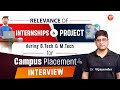 Relevance of BTech Project &amp; Internship for Campus Placement Interviews