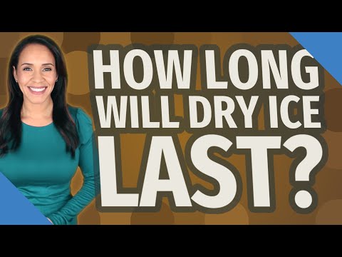 How long will dry ice last?