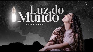 SARA LIMA - LUZ DO MUNDO