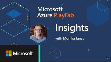 Discover PlayFab Insights with Monika Janas