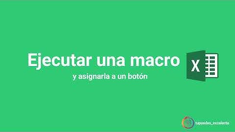 Ejecutar y asignar una macro a un Botón