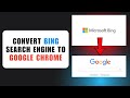 How to Change Microsoft Bing to Google | Make Google Default Search Engine (2025 Easy Guide)