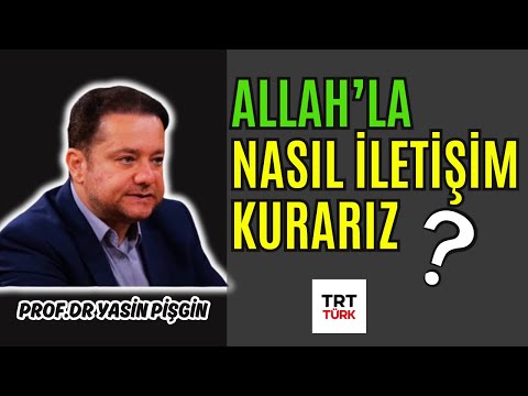 ALLAH ile Nasıl İletişim Kurabiliriz İletişime Geçebiliriz? | Yasin Pişgin