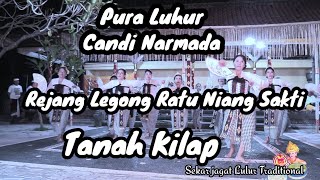 Ngaturang Ngayah Rejang Legong Ratu Niang Sakti Pura Luhur Candi Narmada Tanah Kilap 🙏