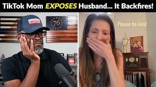 TikTok Mom EXPOSED Her Husband To Go Viral, Ruined Her Life Instead!