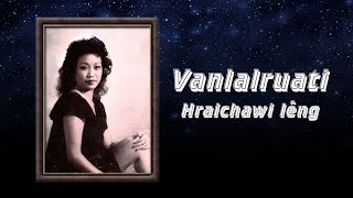 Video thumbnail of "Vanlalruati - Hraichawi leng"