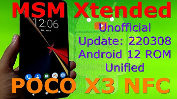 MSM Xtended Unofficial for Poco X3 NFC Android 12 Update: 220308