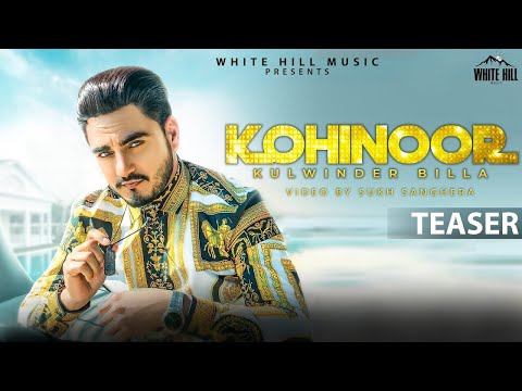 Kohinoor (Teaser) Kulwinder Billa | Sukh Sanghera | Rel. 21st June | White Hill Music