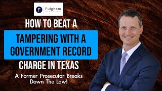 Tampering With a Government Record: A Former Prosecutor Explains How To Win The Case! (2022)