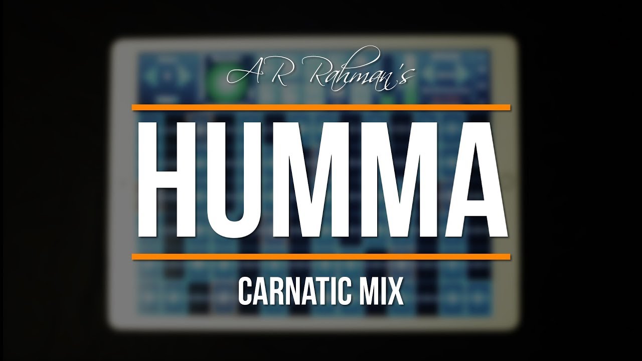AR Rahmans Humma   Carnatic Mix