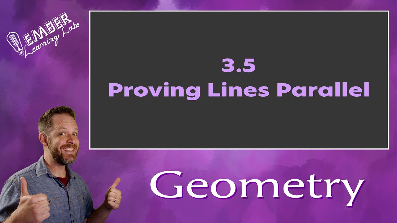 3-5 Proving Lines Parallel | Geometry | Ember Learning Labs - YouTube