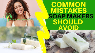 Common Mistakes Cold Hot Process Soap Makers Should Avoid (20 Things Every Soap Maker Should Know)🧼