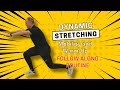 Dynamic Stretching, Mobility and Warm-Up Routine (Follow Along)