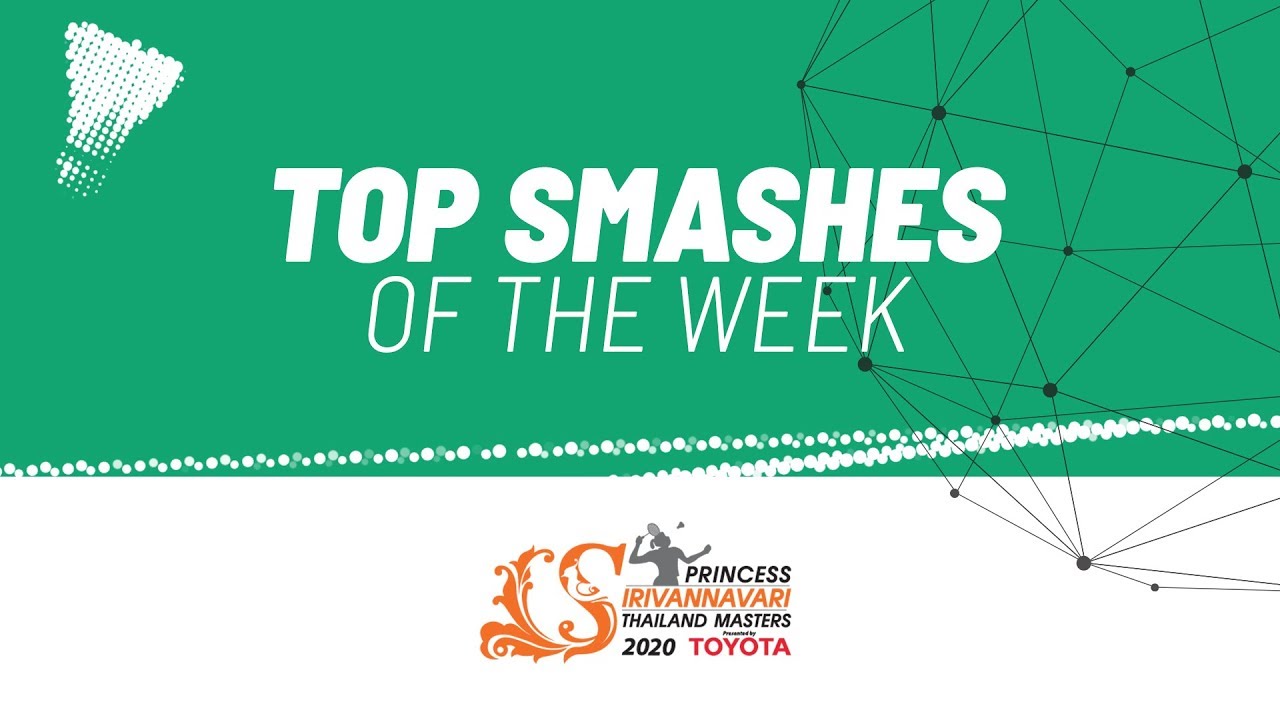 Top Smashes of the Week | PRINCESS SIRIVANNAVARI Thailand Masters 2020 | BWF 2020