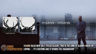 IHSAHN Talks New Self-Titled Album: 