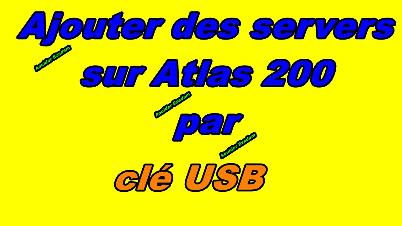 🔵 - Comment ajouter des servers sur Atlas 200, par clé USB? - YouTube