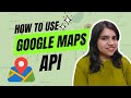 How to create and use Google Maps API