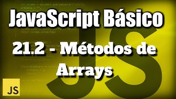 Métodos de Arrays (parte 2) - Javascript Básico