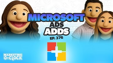 Microsoft Ads Announces LinkedIn Audience Signals, Test Feeds Maturity Score & More | Episode 376