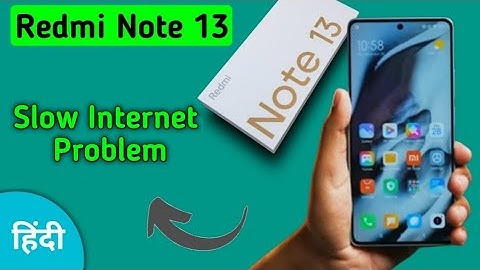 redmi note 13 slow internet problem, how to solve slow internet problem