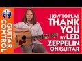 How to Play Thank You by Led Zeppelin On Guitar - Beginner Led Zeppelin Acoustic Guitar Lesson