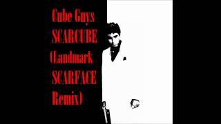 hd The Cube Guys  Scarcube landmark Scarface Mix