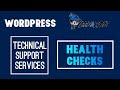 Website Health Checks: WordPress Technical Support Services
