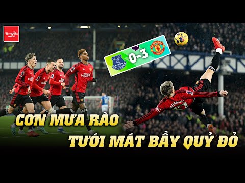 MU THẮNG ĐẬM EVERTON: CƠN MƯA RÀO TƯỚI MÁT BẦY QUỶ ĐỎ