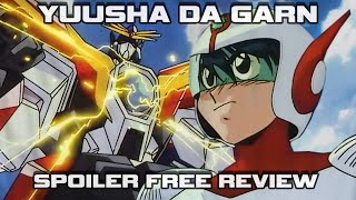 Yuusha Da Garn - My New FAVORITE Super Robot Anime - Spoiler Free Anime Series Review @bobsamurai