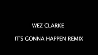 Video thumbnail of "Wez Clarke & Maxine Hardcastle - It's Gonna Happen (Wez Clarke Remix) Original!"