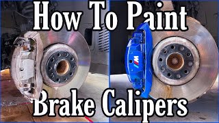 FAST \& EASY WAY TO PAINT BRAKE CALIPERS WITHOUT REMOVING THEM