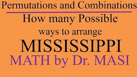 How Many Ways Can Letters be Arranged by letters of MISSISSIPPI
