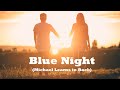 Michael learns to rock  blue night  lyrics  vietsub 