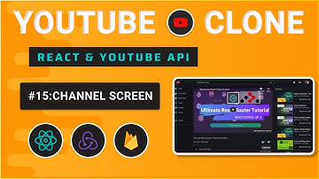 Part 15 : Channel Screen - YouTube Clone using React & YouTube API