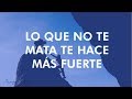 Lo que no te mata te hace más fuerte − Factor del Éxito
