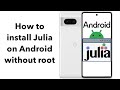 How to install Julia on Android without root
