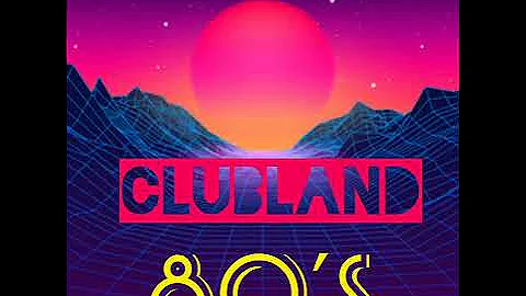Clubland 80s : Retro Remixed 😎