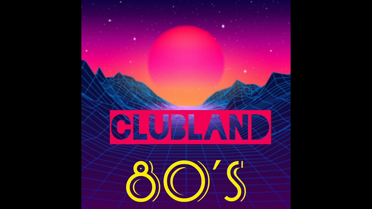 Clubland 80s : Retro Remixed 😎