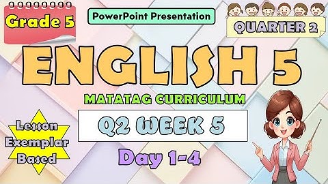 English 5 Matatag Curriculum PowerPoint Presentation Quarter 2 Week 5 Day 1-4