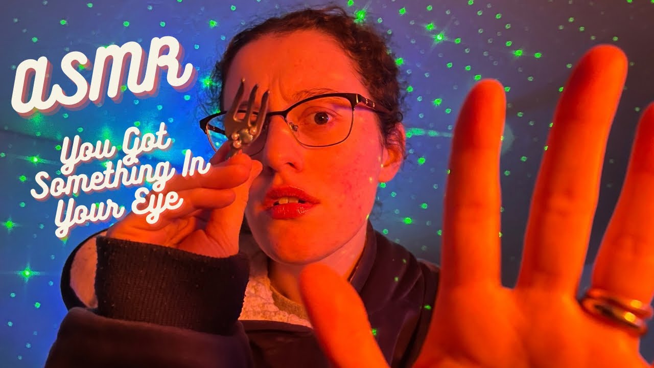 ASMR| 👁️You have Something in Your Eye👁️
