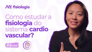 DICAS PRA ESTUDAR A FISIOLOGIA DO SISTEMA CARDIOVASCULAR | MK Fisiologia #dicas