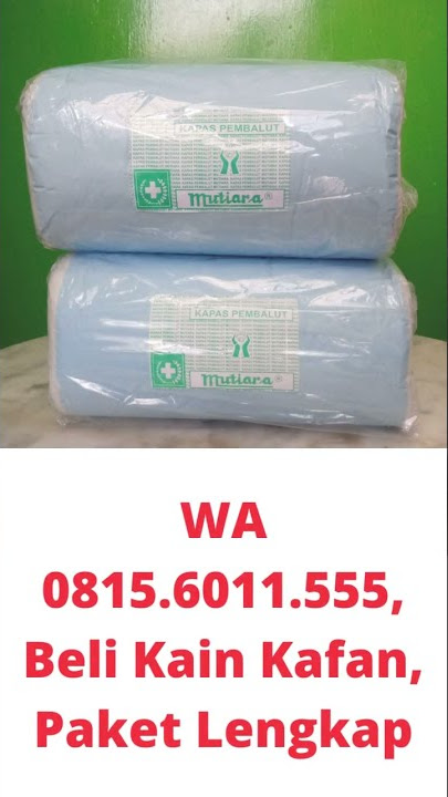 WA 0815 6011 555, Beli Kain Kafan Dimana di Kalimanggis Kuningan, Paket Lengkap