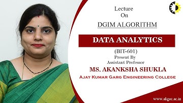 DGIM ALGORITHM | DATA ANALYTICS | LECTURE 01 BY MS. AKANKSHA SHUKLA | AKGEC