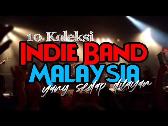 10 Koleksi Indie Band Malaysia yang sedap dilayan class=