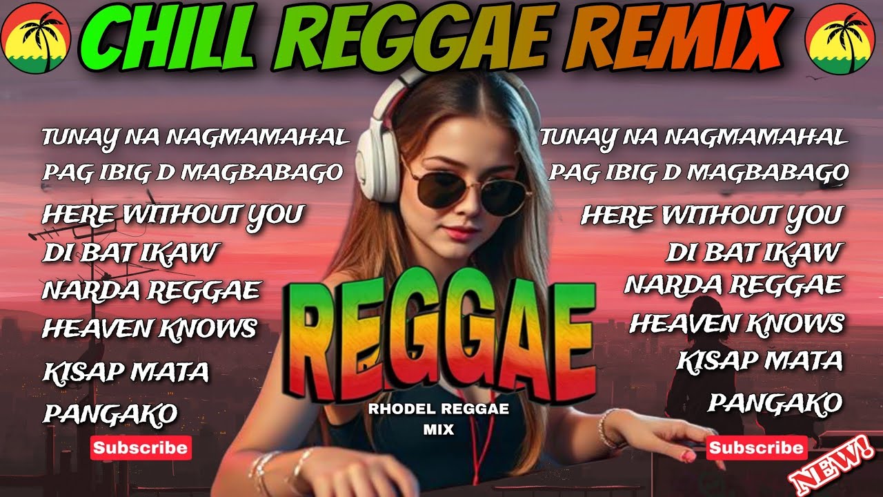 🔥NEW REGGAE| TUNAY NA NAGMAMAHAL X PAG IBIG KO SAYO DI MAGBABAGO CHILL REGGAE RELAXING SONG REMIX 🔥