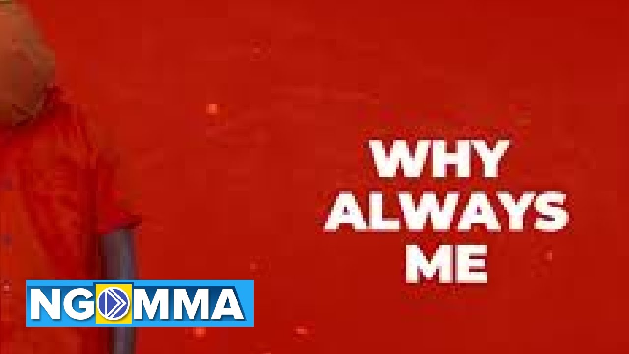 Nacha   Why Always Me Lyric  Video