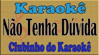 Zezé Di Camargo e Luciano Não Tenha Dúvida Karaoke